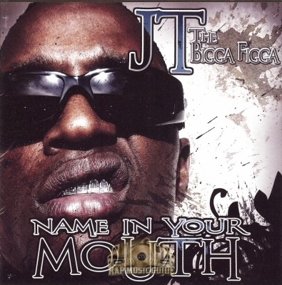 JT The Bigga Figga - Name In Your Mouth