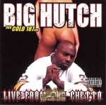 Big Hutch - Live From The Ghetto