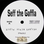 Seff The Gaffla - Livin' Kinda Lavish