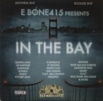 E Bone415 Presents - In The Bay