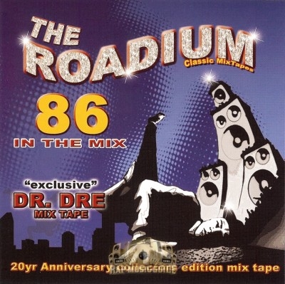 Dr. Dre - 86 In The Mix: The Roadium Classic Mixtapes