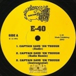 E-40 - Captain Save 'Em Though