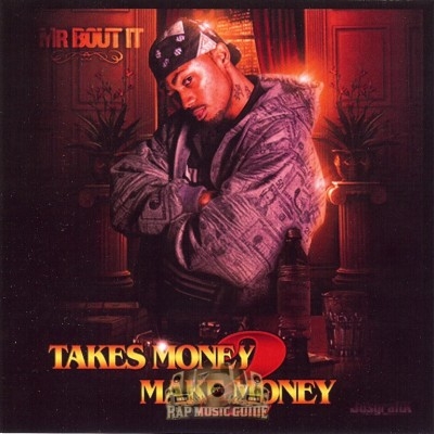 Mr. Bout-It - Takes Money 2 Make Money