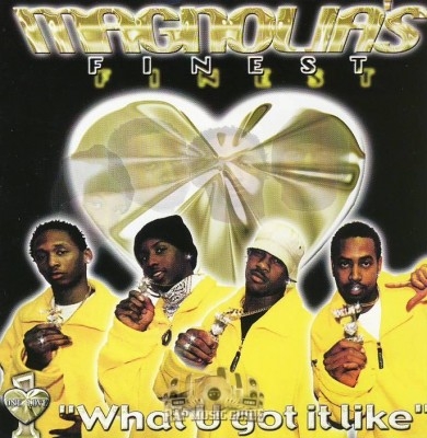 Magnolia's Finest - What U Got It Like