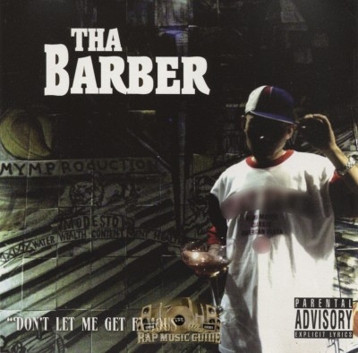 Tha Barber - Don't Let Me Get Famous