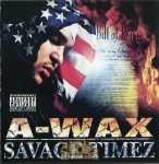 A-Wax - Savage Timez