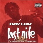 Ray Luv - Last Nite