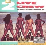 2 Live Crew - As Nasty As They Wanna Be