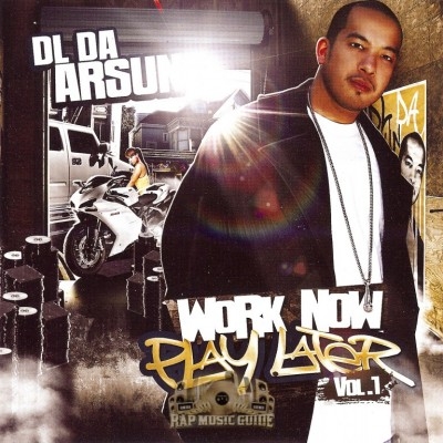 DL Da Arsun - Work Now Play Later