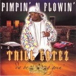 Trill Gatez - Pimpin' N Flowin'