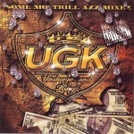 UGK - Some Mo' Trill Azz Mixez