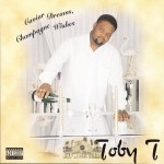 Toby T - Caviar Dreams, Champagne Wishes