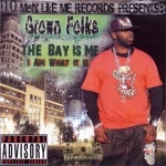 Grown Folks - The Bay Is Me