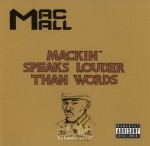 Mac Mall - Mackin' Speaks Louder Than Words