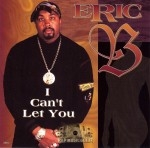 Eric B. - I Can't Let You