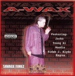 A-Wax - Savage Timez