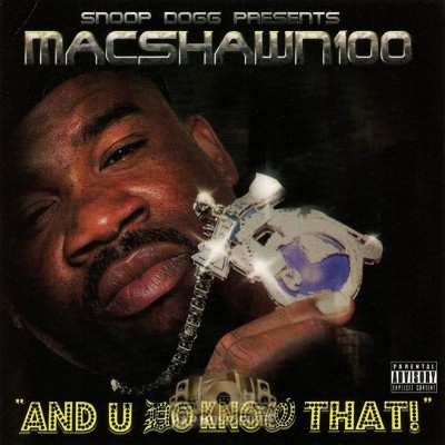 Mac Shawn 100 - And U Do Know That