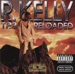 R. Kelly - TP.3 Reloaded