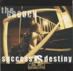 The Grouch - Success Is Destiny