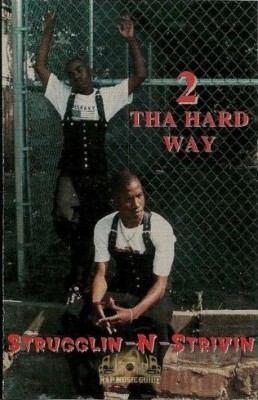 2 Tha Hard Way - Strugglin-N-Strivin