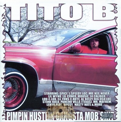 Tito B - Pimpin Hustlin Gangsta Mob Shit