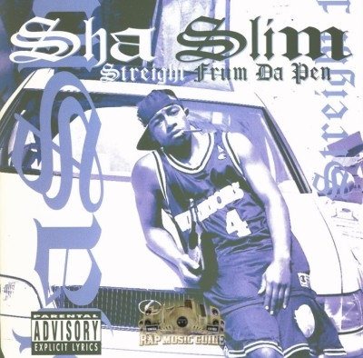 Sha Slim - Streight Frum Da Pen