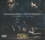 Brotha Lynch Hung & Ren Da Heatmonsta - Premeditated