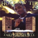 Hollow Tip - Takin No Shortz