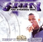 Shorty The Xtended Don - Keepin It Rowdy & Cloudy