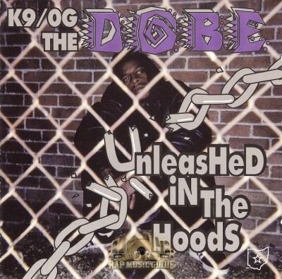 K9/OG The Dobe - Unleashed In The Hoods