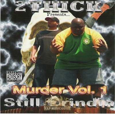 2 Thick - Murder Vol. 1 Still Grindin