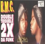 R.M.C. - Double Trouble 2X Da Funk