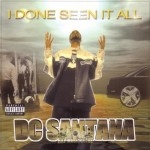 DC Santana - I Done Seen It All