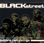 Blackstreet - Before I Let You Go