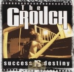 The Grouch - Success Is Destiny