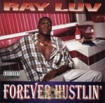 Ray Luv - Forever Hustlin'