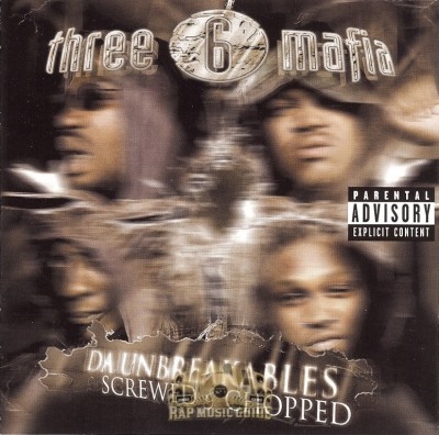 Three 6 Mafia - Da Unbreakables: Screwed And Chopped