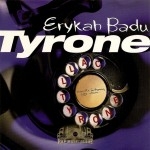 Erykah Badu - Tyrone