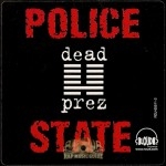 Dead Prez - Police State